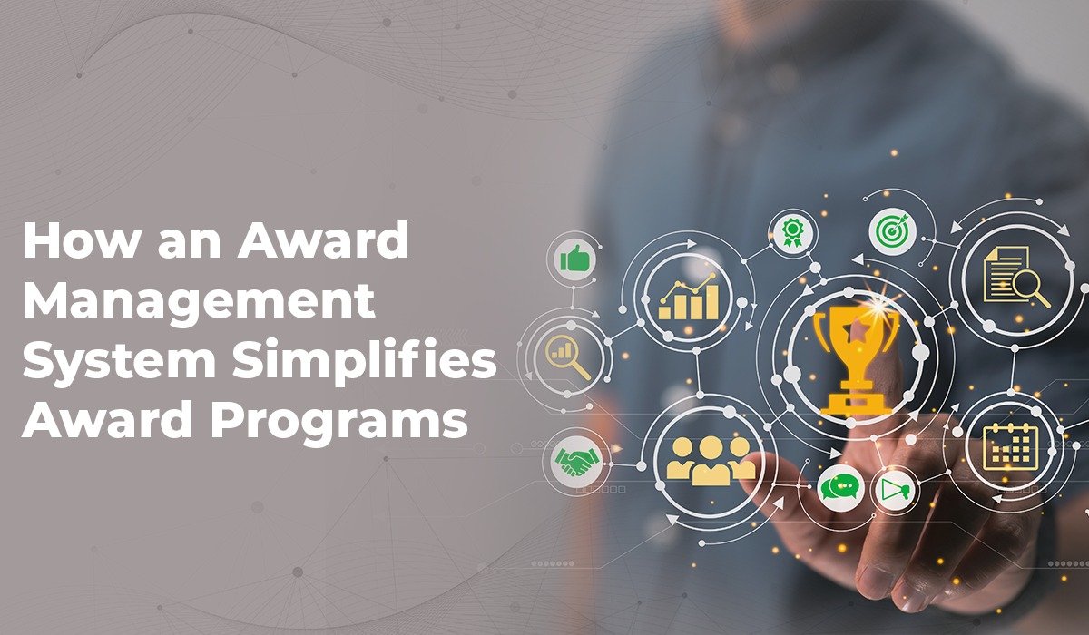 How an Award Management System Simplifies Award Programs
